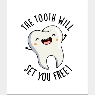 The Tooth Will Set You Free Funny Dental Puns Posters and Art